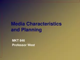 Media Characteristics and Planning