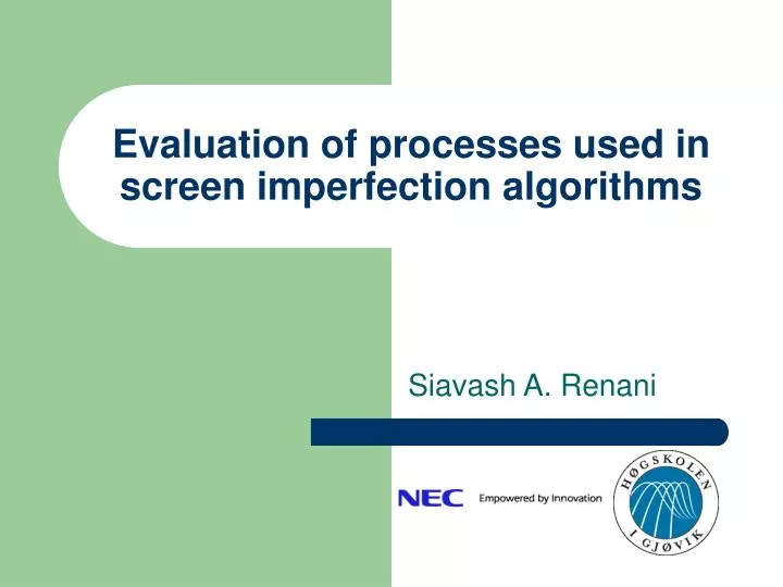evaluation of processes used in screen imperfection algorithms