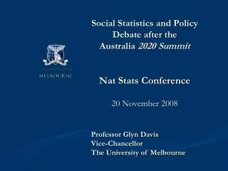 Professor Glyn Davis Vice-Chancellor The University of Melbourne