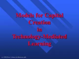 Models for Capital Creation in Technology-Mediated Learning