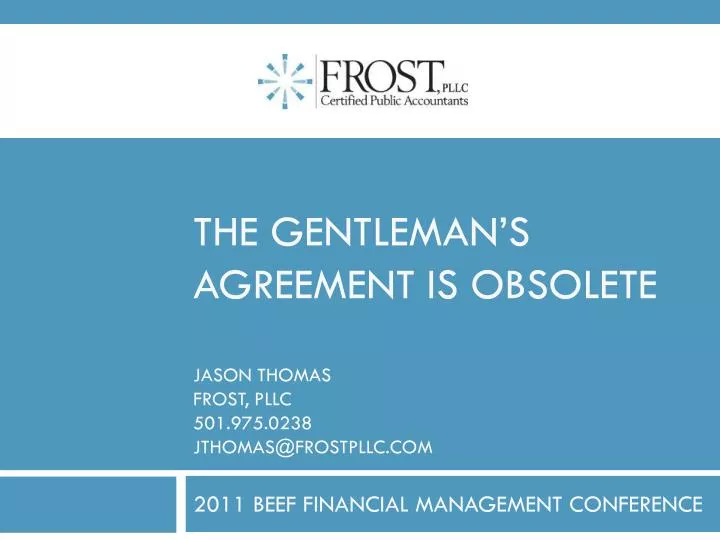 the gentleman s agreement is obsolete jason thomas frost pllc 501 975 0238 jthomas@frostpllc com