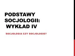 podstawy socjologii wyk ad iv