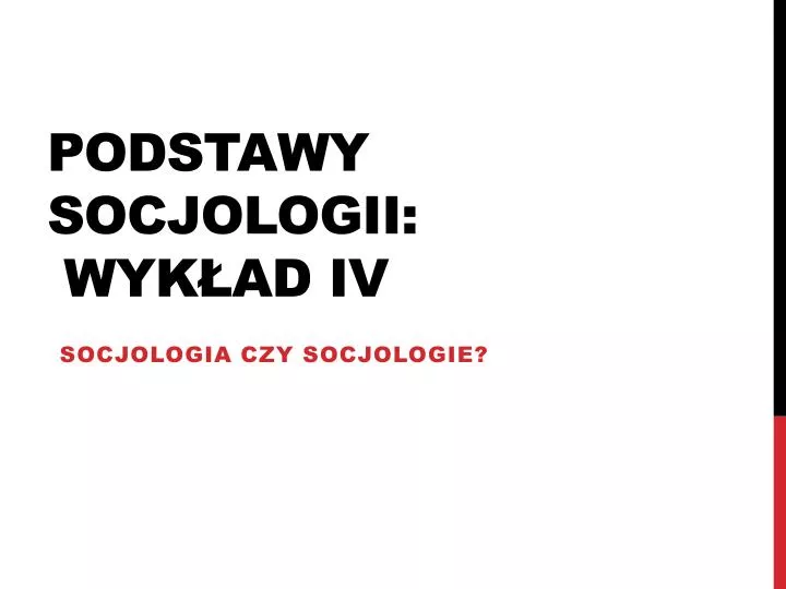 podstawy socjologii wyk ad iv