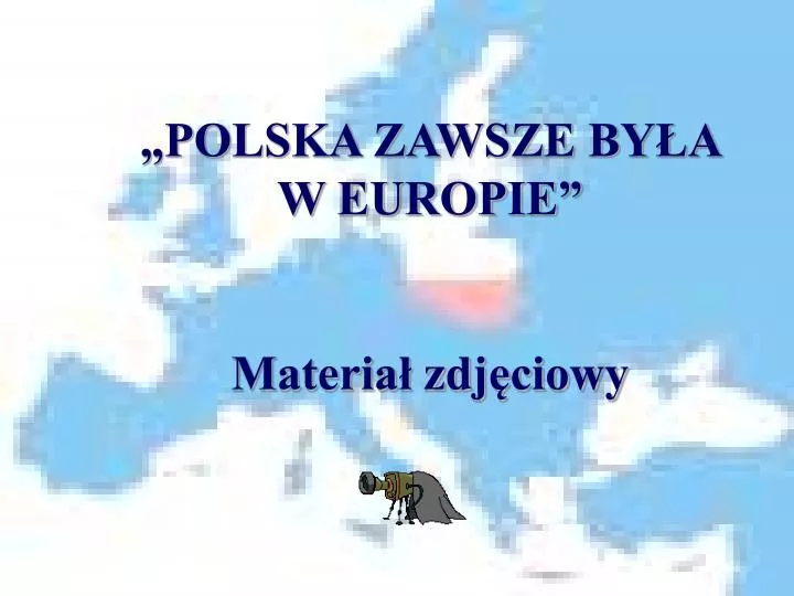 polska zawsze by a w europie materia zdj ciowy