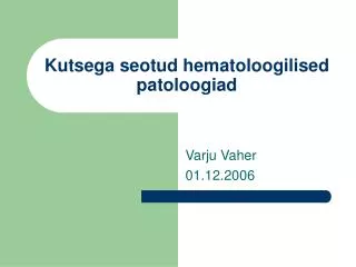 kutsega seotud hematoloogilised patoloogiad