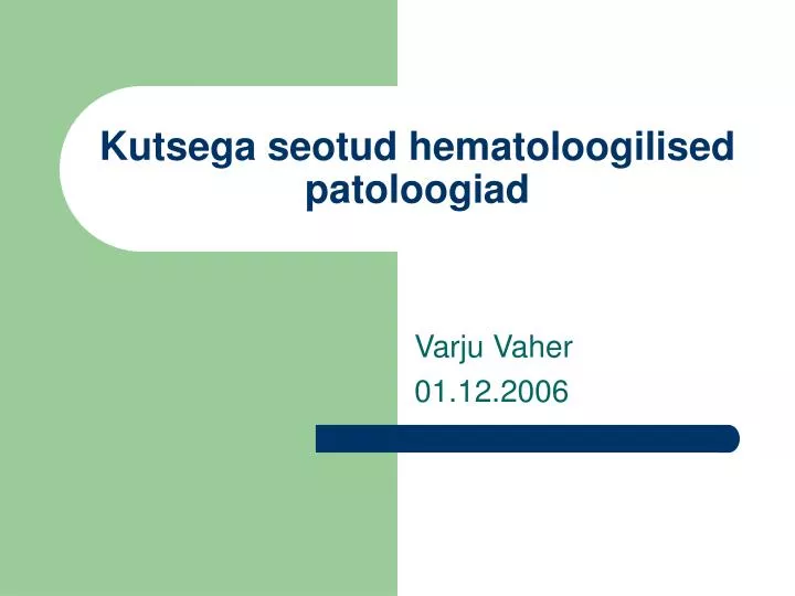 kutsega seotud hematoloogilised patoloogiad