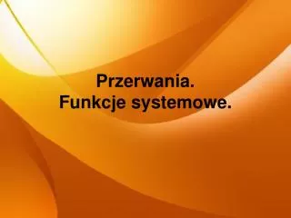 przerwania funkcje systemowe
