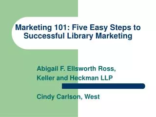 Marketing 101: Five Easy Steps to Successful Library Marketing