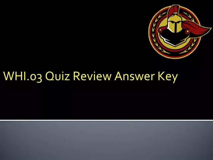 whi 03 quiz review answer key