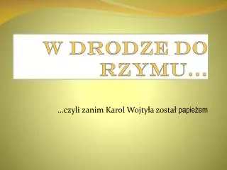 w drodze do rzymu
