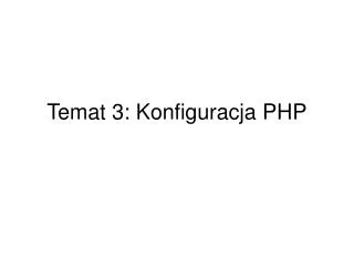 temat 3 konfiguracja php