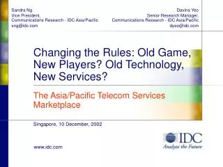 Changing the Rules: Old Game, New Players? Old Technology, New Services?