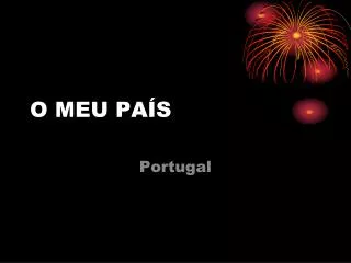 o meu pa s
