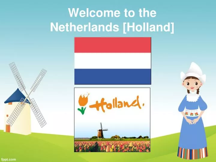 welcome to the netherlands holland