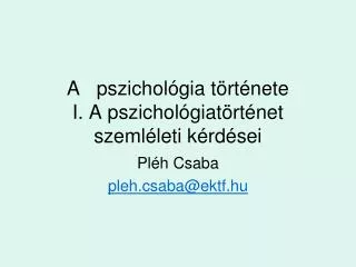 a pszichol gia t rt nete i a pszichol giat rt net szeml leti k rd sei