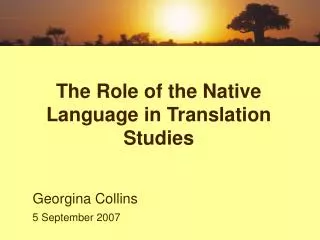 The Role of the Native Language in Translation Studies