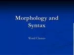 Morphology and Syntax - slide 1