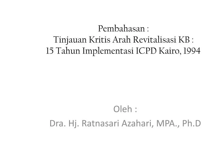 pembahasan tinjauan kritis arah revitalisasi kb 15 tahun implementasi icpd kairo 1994