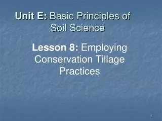 Unit E: Basic Principles of Soil Science
