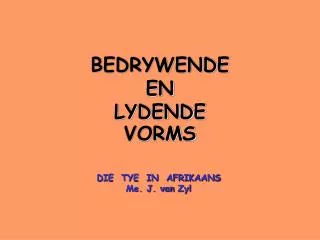 bedrywende en lydende vorms