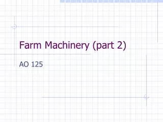 Farm Machinery (part 2)