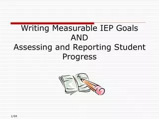Writing Measurable IEP Goals AND Assessing and Reporting Student Progress