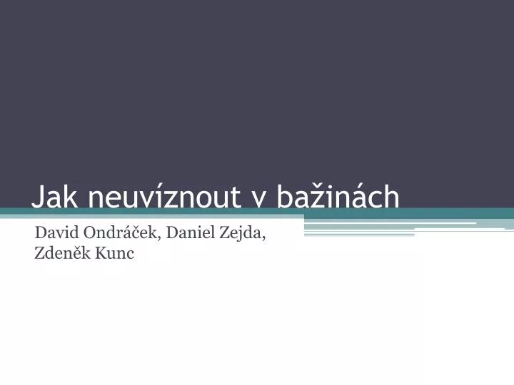 jak neuv znout v ba in ch