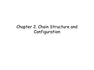 Chapter 2. Chain Structure and Configuration