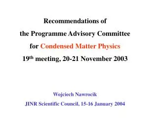 Recommendations of the Programme Advisory Committee for Condensed Matter Physics