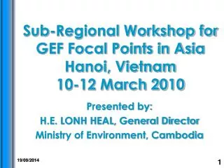 Sub-Regional Workshop for GEF Focal Points in Asia Hanoi, Vietnam 10-12 March 2010