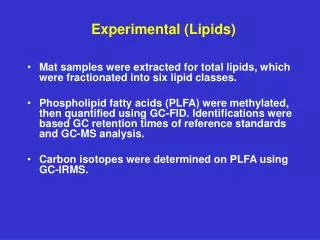 Mat samples were extracted for total lipids, which were fractionated into six lipid classes.