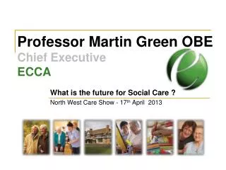 Professor Martin Green OBE Chief Executive ECCA