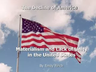 Materialism and Lack of Unity in the United States By Emily Finch
