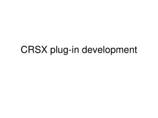 CRSX plug-in development