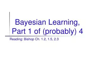 bayesian learning part 1 of probably 4