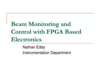 Beam Monitoring and Control with FPGA Based Electronics