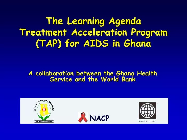 the learning agenda treatment acceleration program tap for aids in ghana