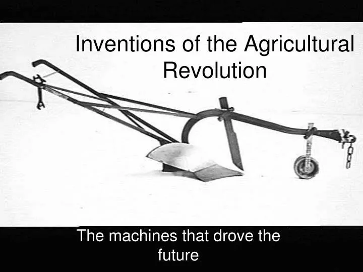 inventions of the agricultural revolution