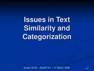 Issues in Text Similarity and Categorization