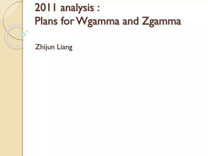 2011 analysis plans for wgamma and zgamma