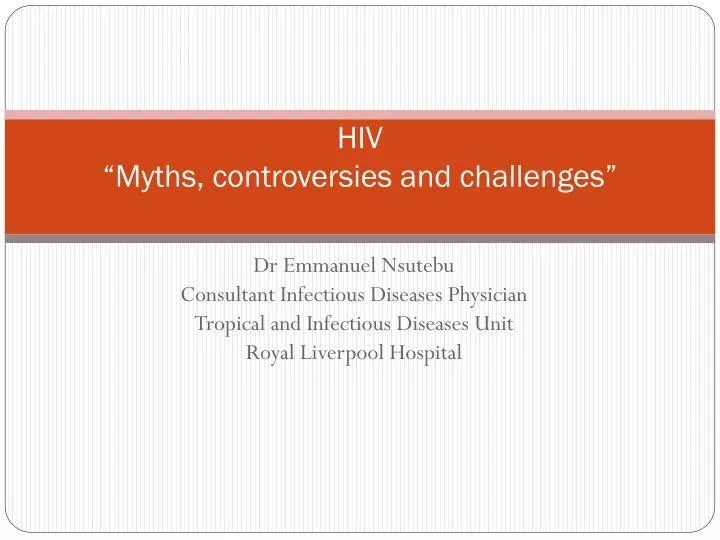 hiv myths controversies and challenges