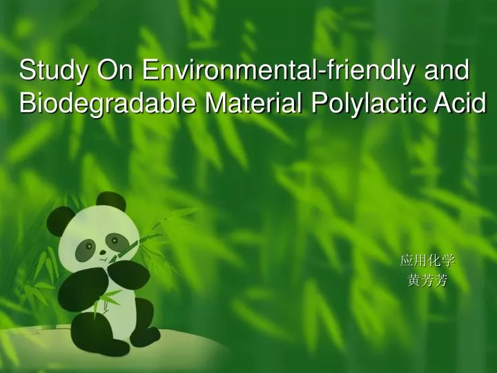 study on environmental friendly and biodegradable material polylactic acid