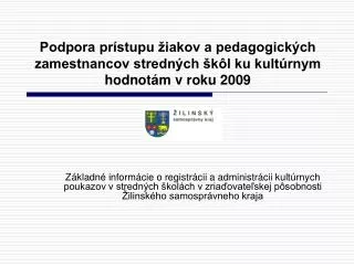 podpora pr stupu iakov a pedagogick ch zamestnancov stredn ch k l ku kult rnym hodnot m v roku 2009