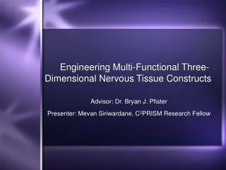 Engineering Multi-Functional Three-Dimensional Nervous Tissue Constructs