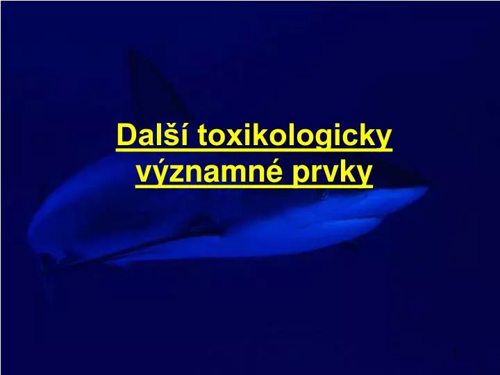 dal toxikologicky v znamn prvky