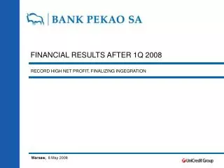 FINANCIAL RESULTS AFTER 1Q 2008