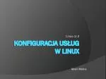 Konfiguracja usług w linux - slide 1