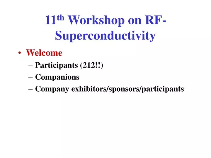 11 th workshop on rf superconductivity