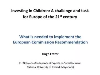 Investing in Children: A challenge and task for Europe of the 21 st century