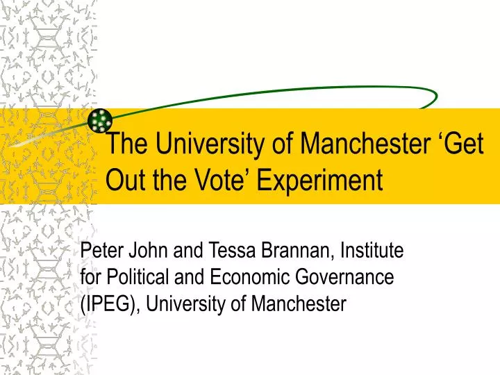 the university of manchester get out the vote experiment
